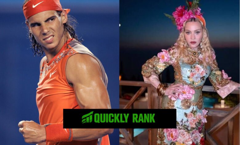 Rafael Nadal and Madonna